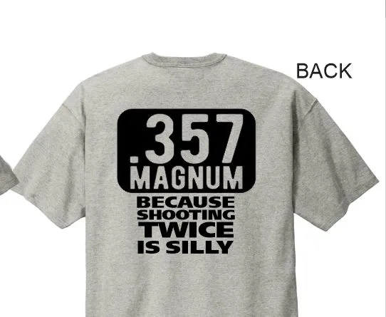 357 Magnum - Because Shooting Twice is Silly - Ash Gray Adult T-Shirt